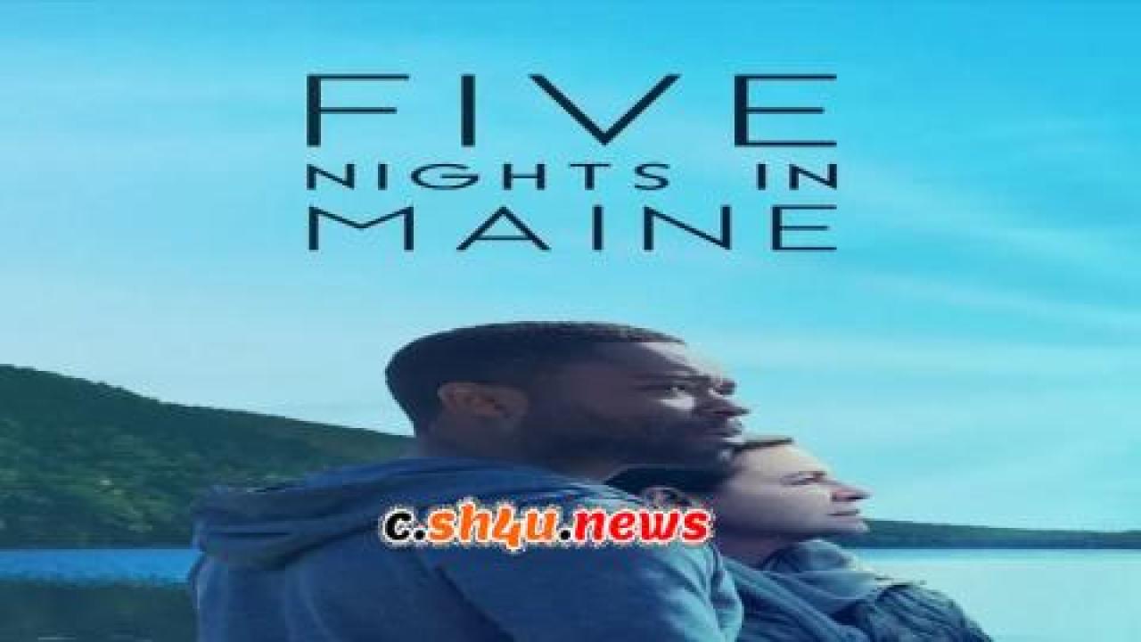 فيلم Five Nights in Maine 2015 مترجم - HD