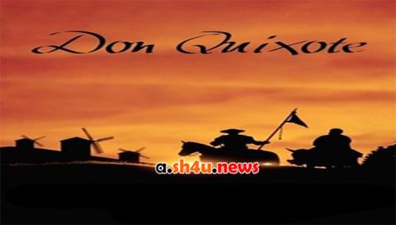 فيلم Don Quixote The Ingenious Gentleman of La Mancha 2016 مترجم - HD