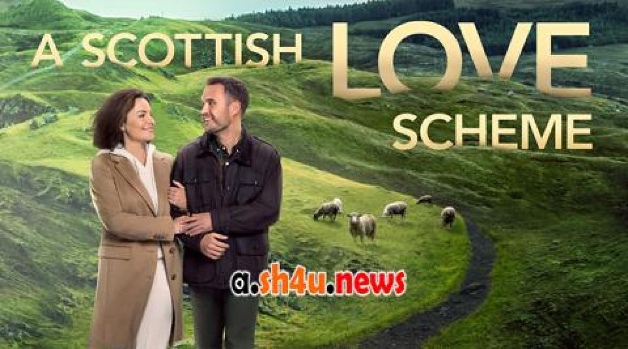 فيلم A Scottish Love Scheme 2024 مترجم - HD