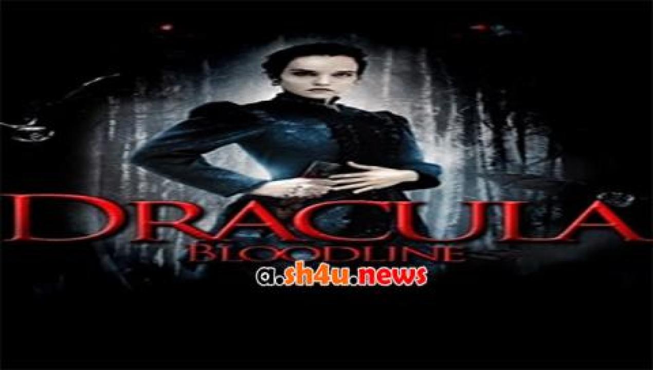 فيلم Dracula Bloodline 2015 مترجم - HD