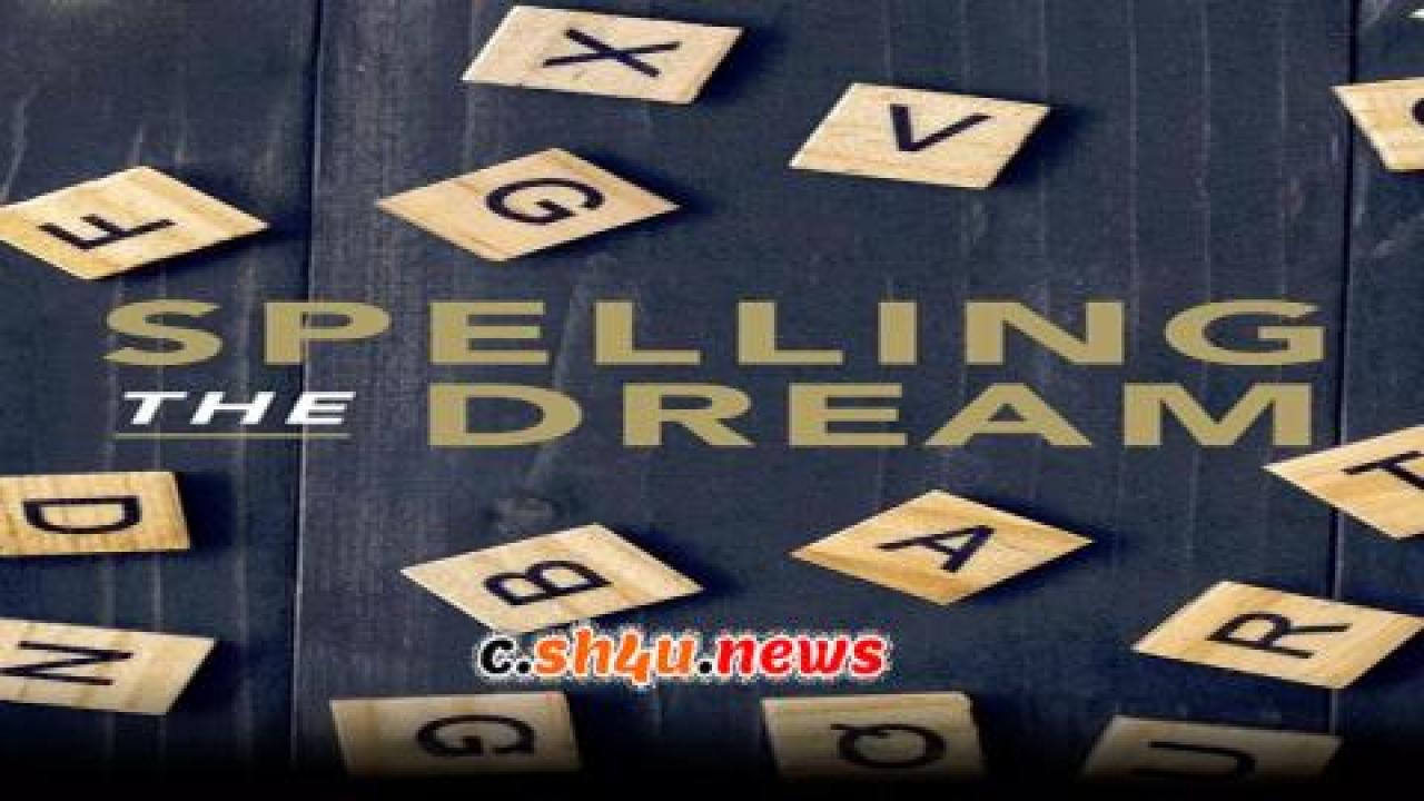فيلم Spelling the Dream 2018 مترجم - HD