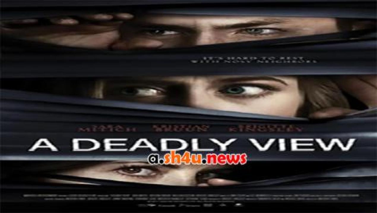 فيلم A Deadly View 2018 مترجم - HD