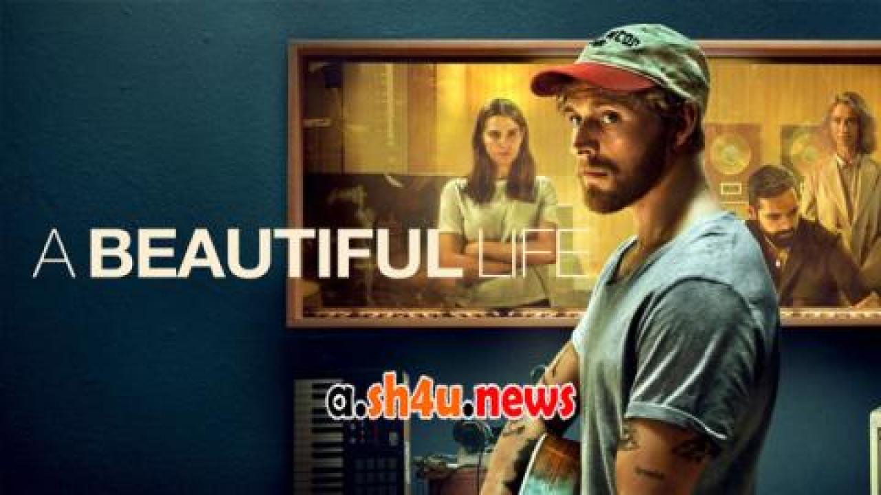 فيلم A Beautiful Life 2023 مترجم - HD