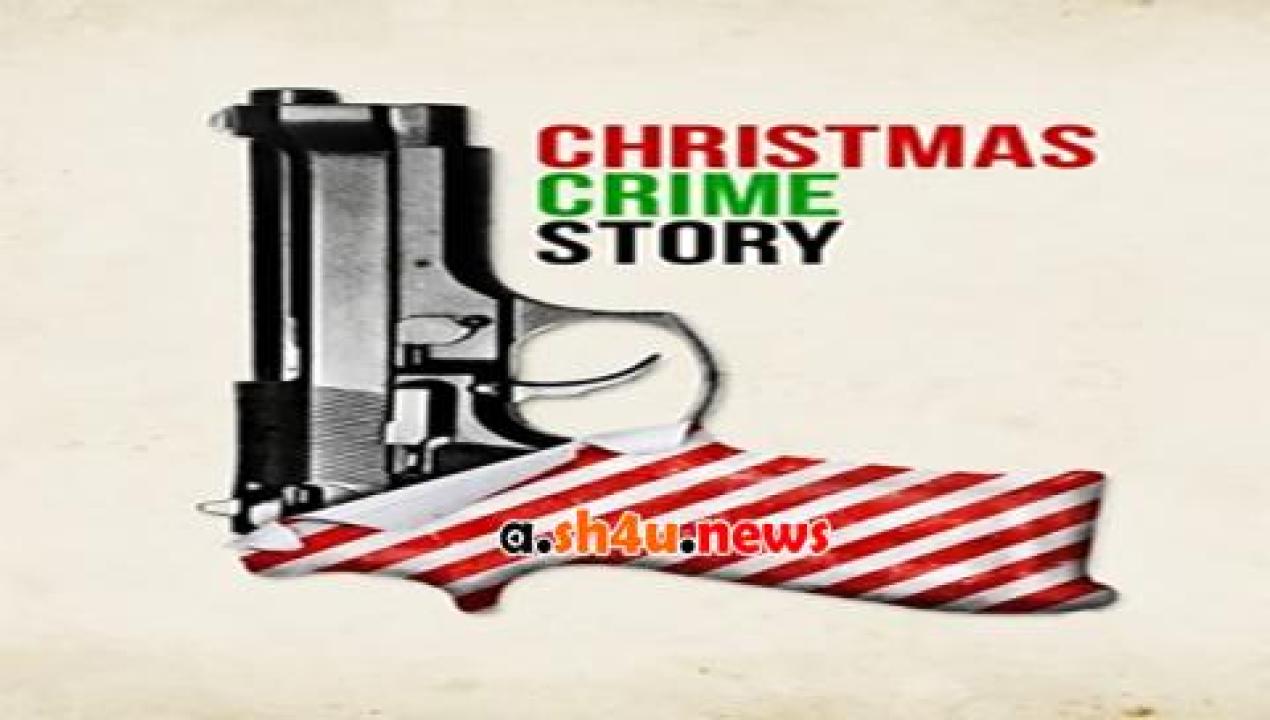 فيلم Christmas Crime Story 2017 مترجم - HD