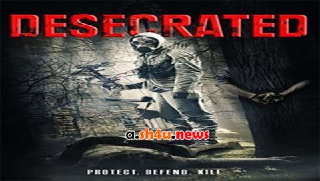 فيلم Desecrated 2015 مترجم - HD