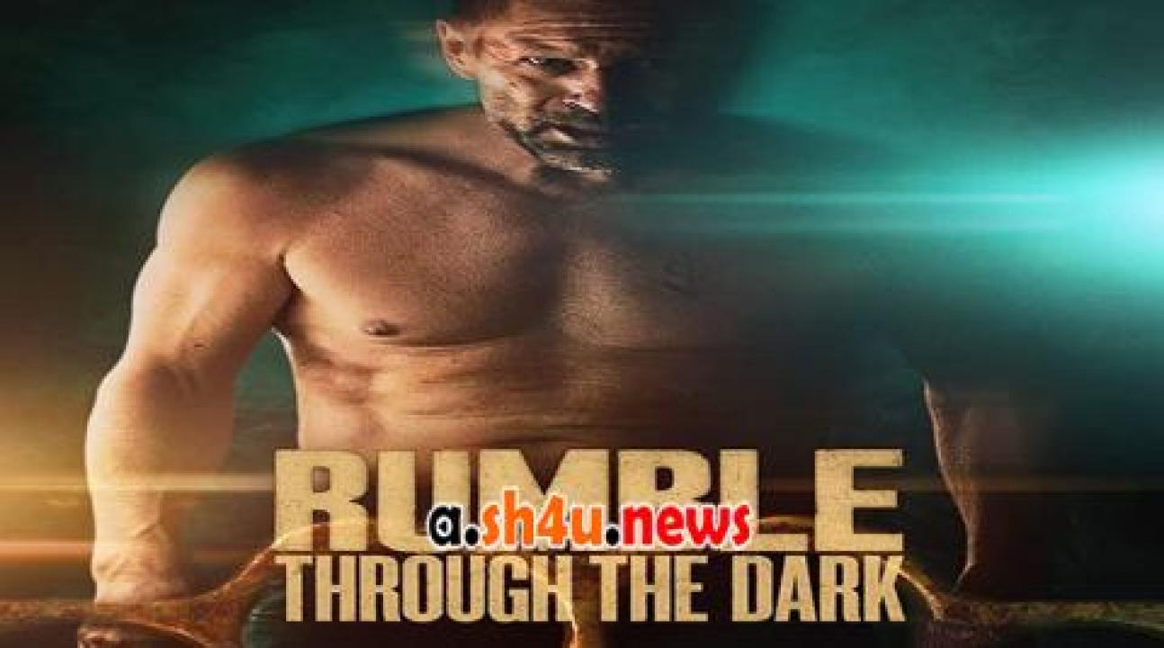 فيلم Rumble Through the Dark 2023 مترجم - HD