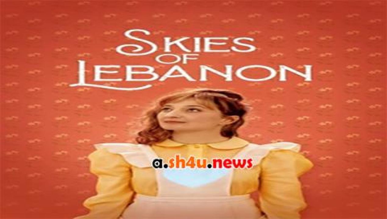 فيلم Skies of Lebanon 2020 مترجم - HD