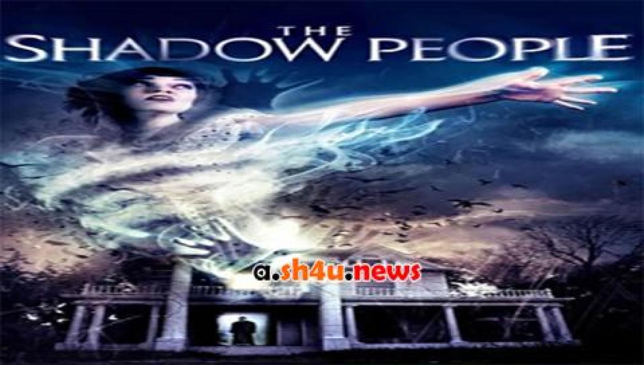 فيلم The Shadow People 2017 مترجم - HD