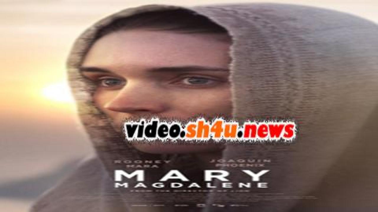 فيلم Mary Magdalene 2018 مترجم - HD