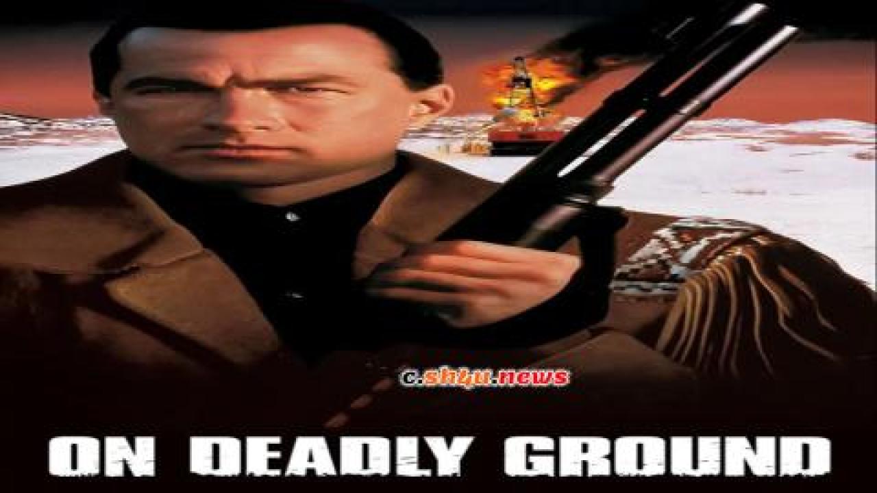فيلم On Deadly Ground 1994 مترجم - HD