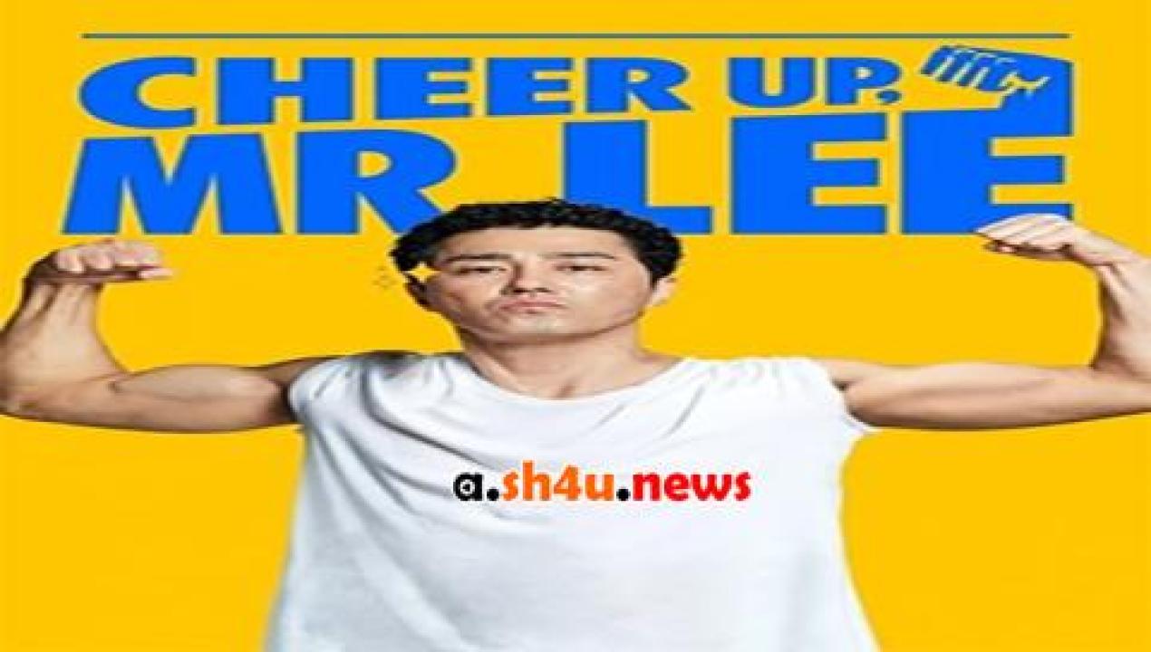 فيلم Cheer Up Mr Lee 2019 مترجم - HD
