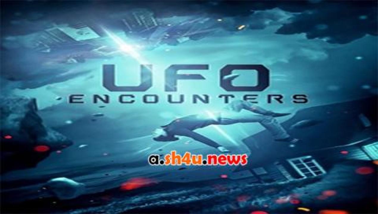 فيلم UFO Encounters 2019 مترجم - HD