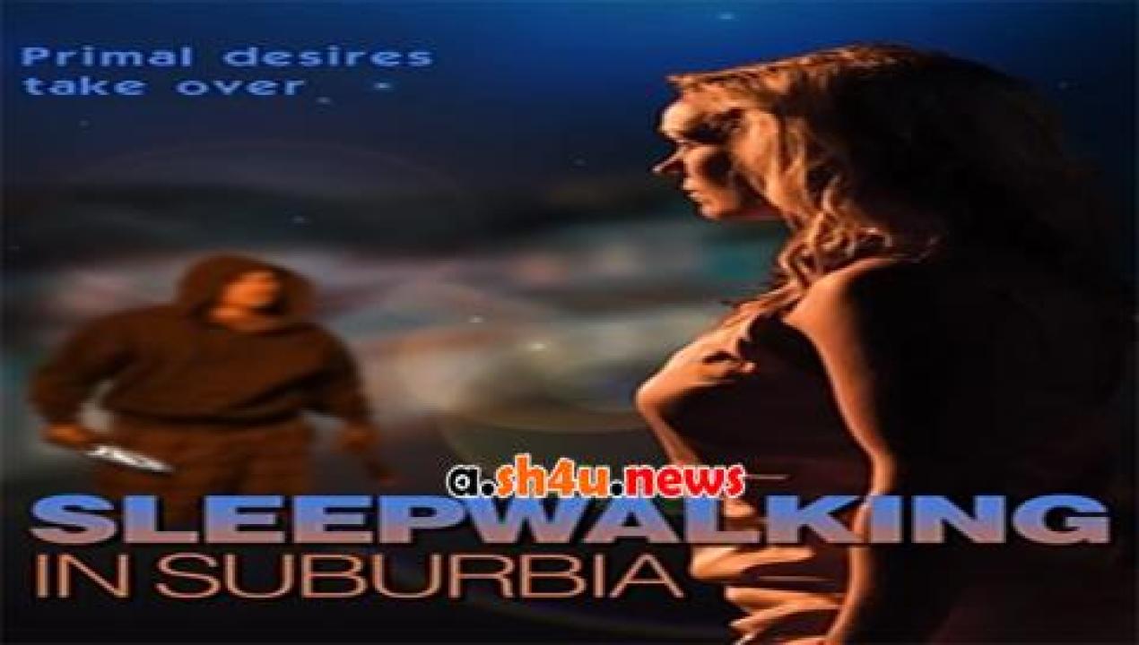 فيلم Sleepwalking in Suburbia 2017 مترجم - HD