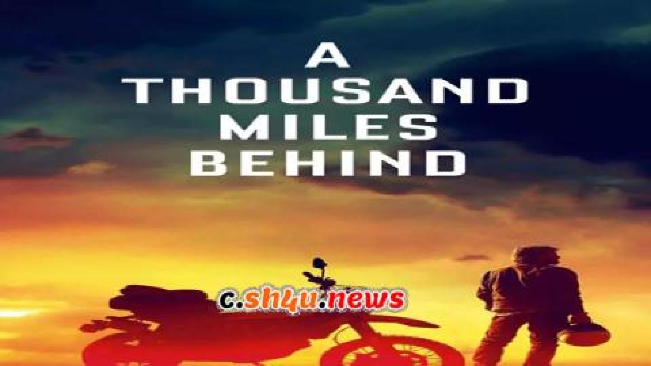 فيلم A Thousand Miles Behind 2019 مترجم - HD