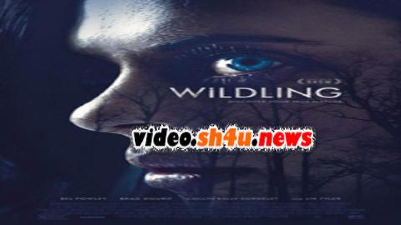 فيلم Wildling 2018 مترجم - HD