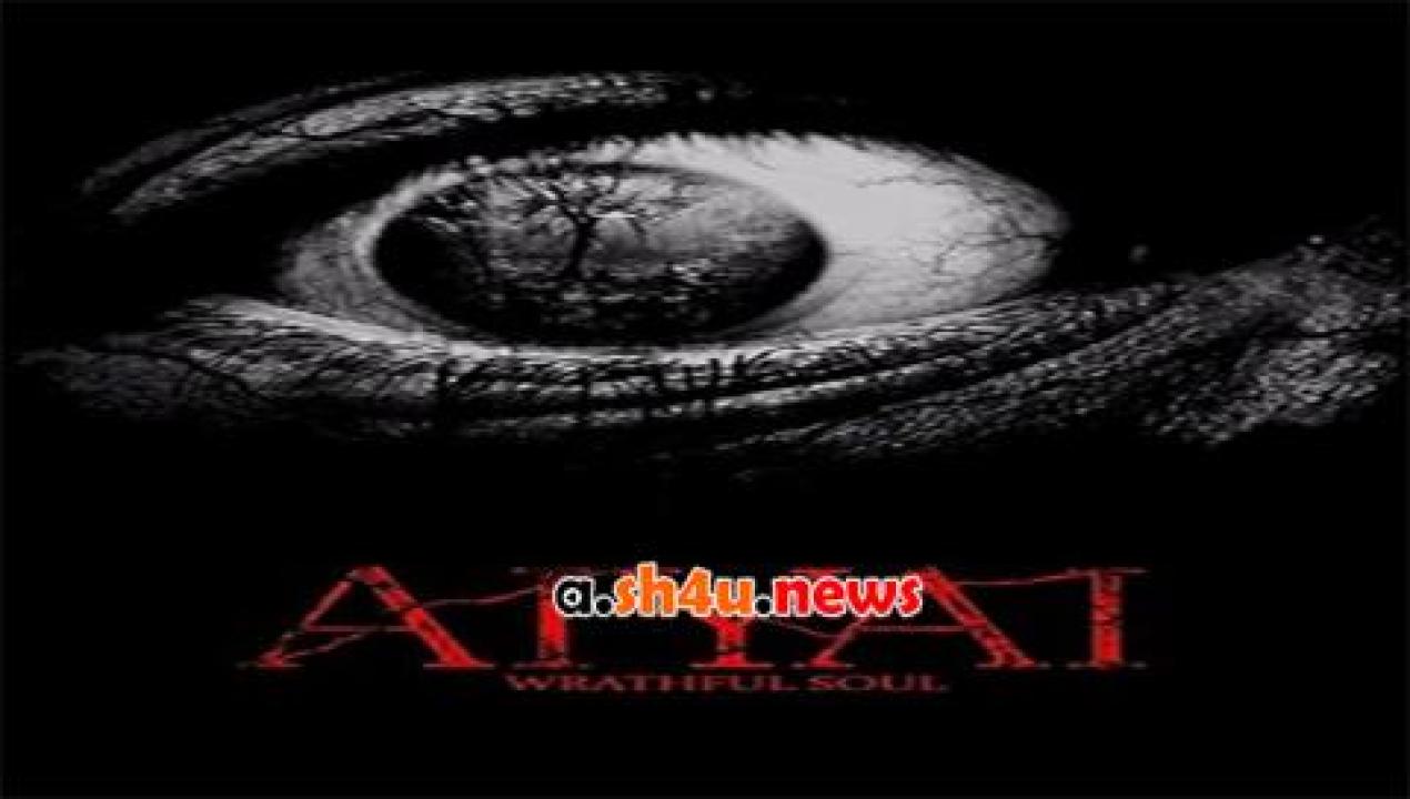 فيلم Aiyai Wrathful Soul 2021 مترجم - HD