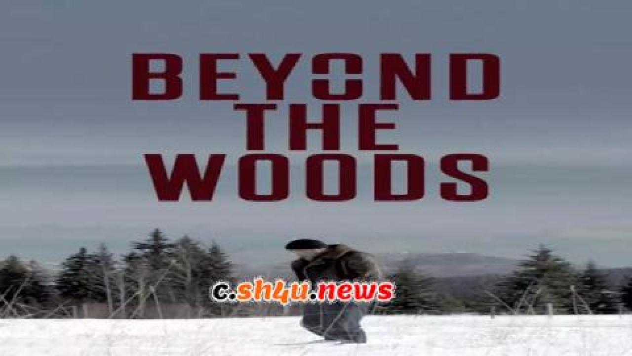 فيلم Beyond The Woods 2019 مترجم - HD