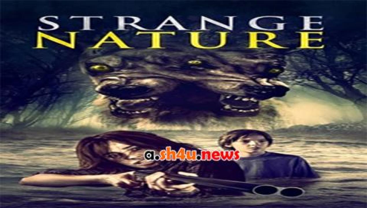 فيلم Strange Nature 2018 مترجم - HD
