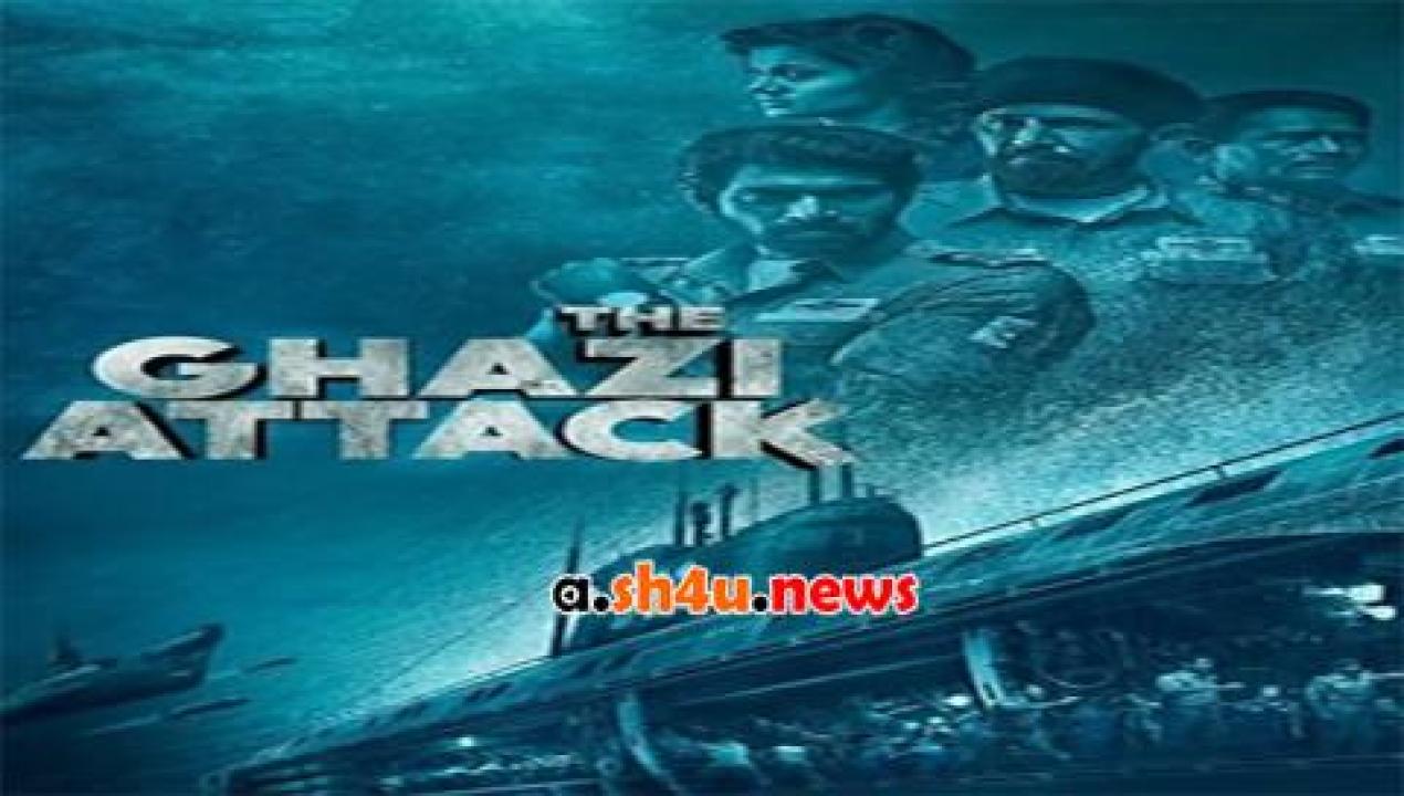 فيلم The Ghazi Attack 2017 مترجم - HD