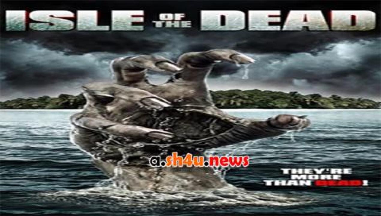 فيلم Isle of the Dead 2016 مترجم - HD