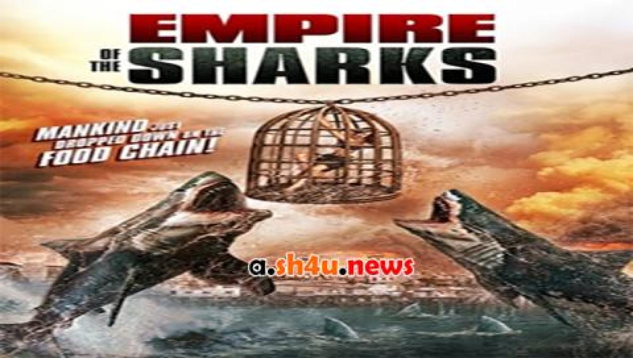 فيلم Empire of the Sharks 2017 مترجم - HD