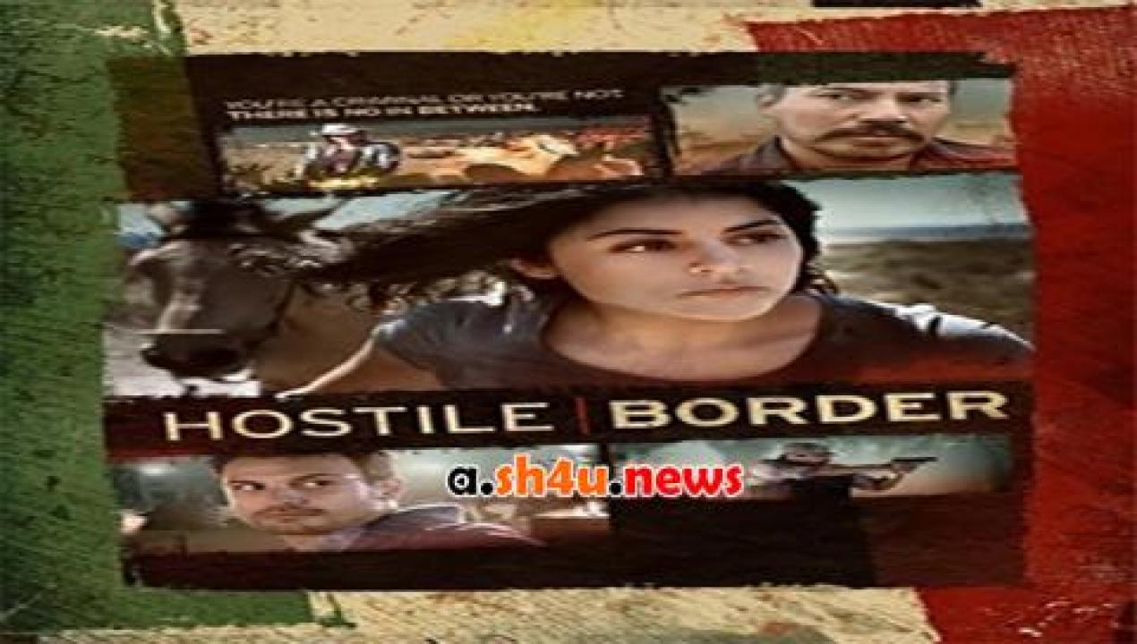 فيلم Hostile Border 2015 مترجم - HD