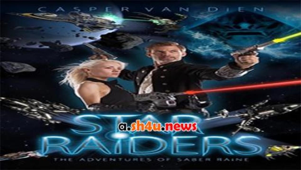 فيلم Star Raiders The Adventures of Saber Raine 2016 مترجم - HD