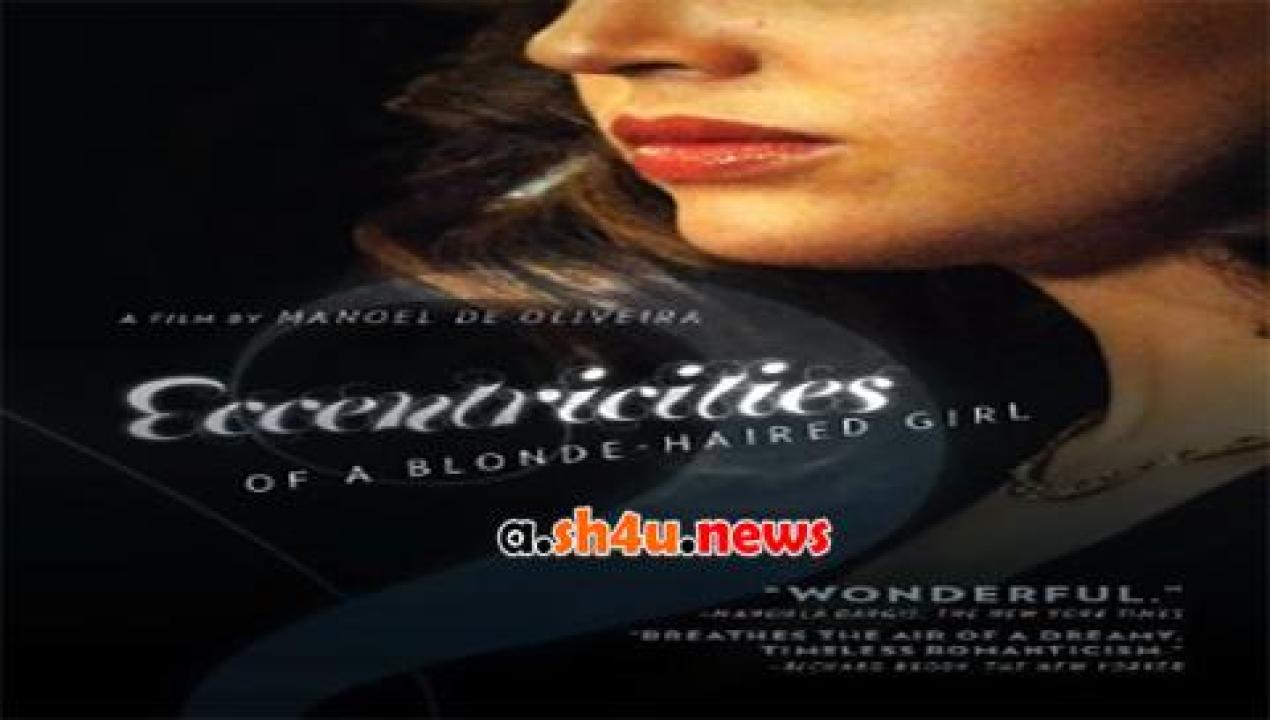 فيلم Eccentricities of a Blonde-haired Girl 2009 مترجم - HD