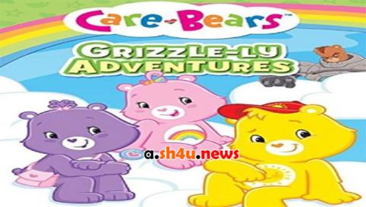 فيلم Care Bears Grizzle ly Adventures 2015 مترجم - HD