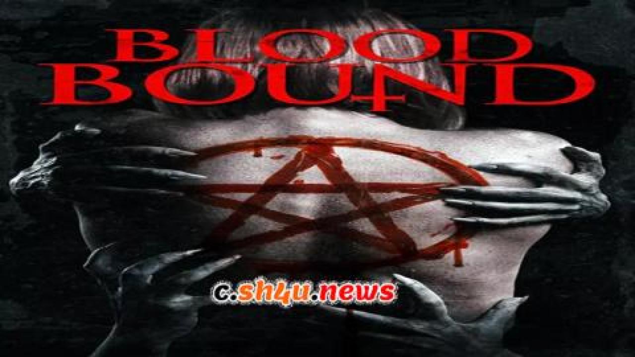 فيلم Blood Bound 2019 مترجم - HD