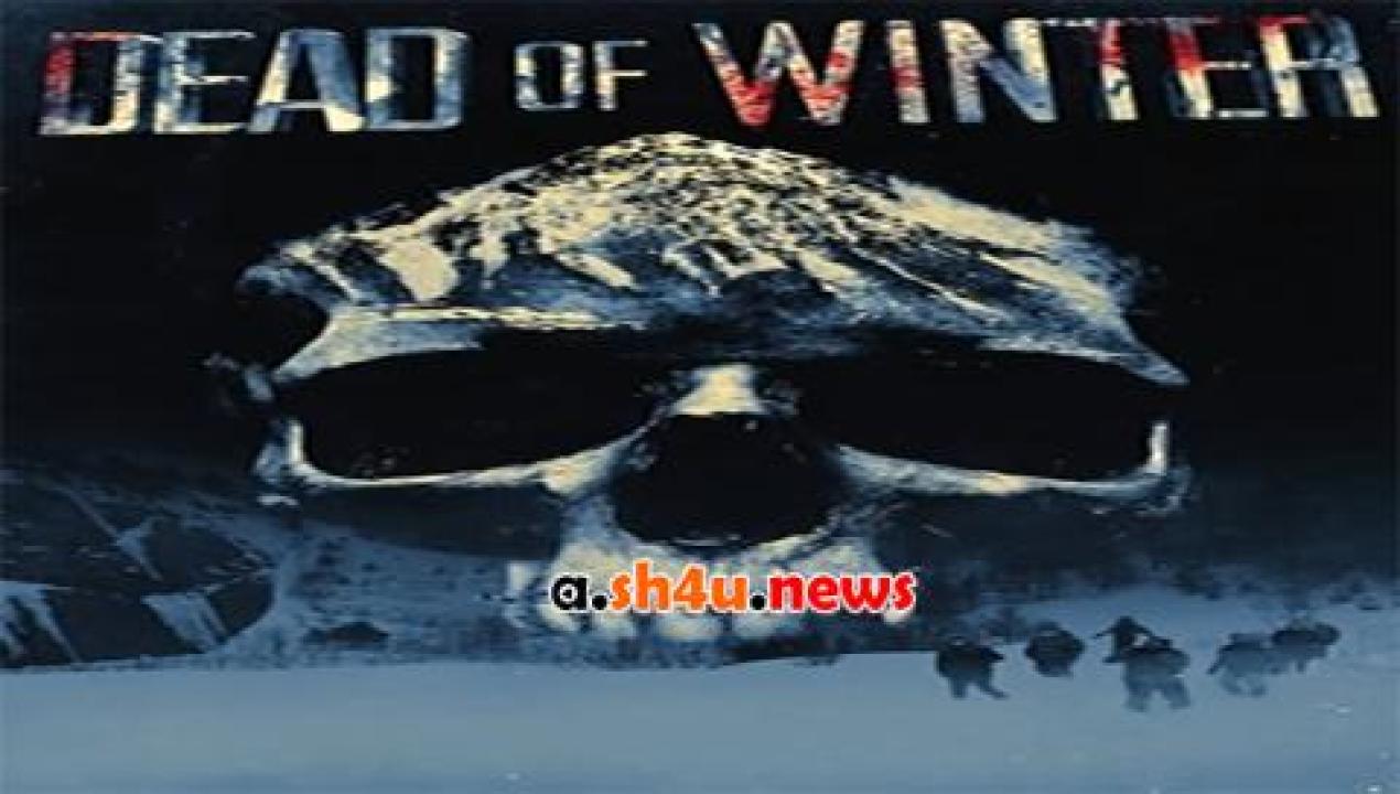 فيلم Dead of Winter 2014 مترجم - HD