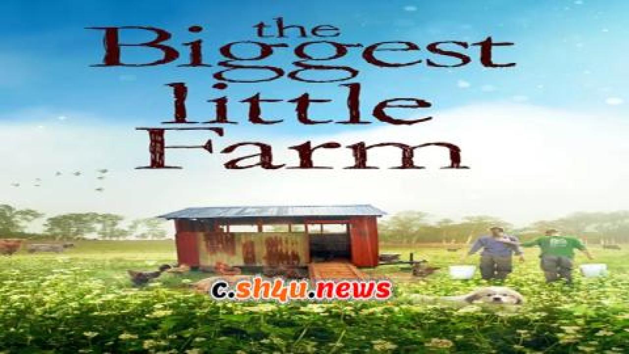 فيلم The Biggest Little Farm 2018 مترجم - HD