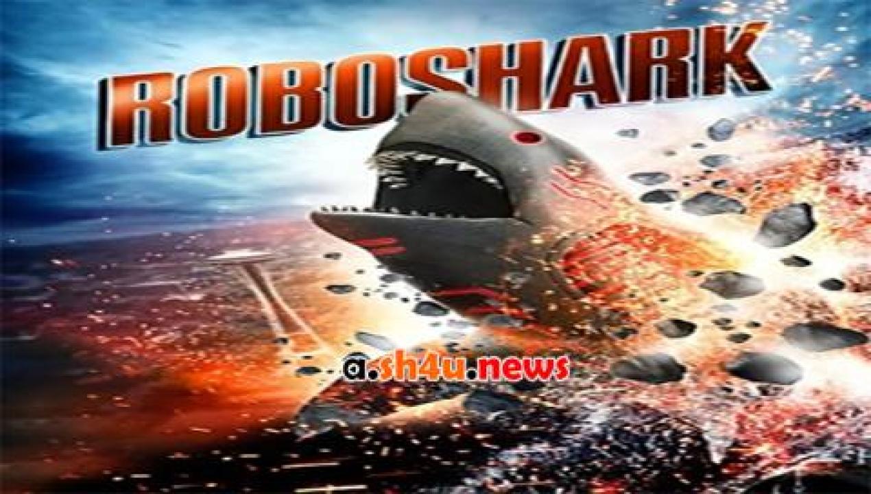 فيلم Roboshark 2015 مترجم - HD