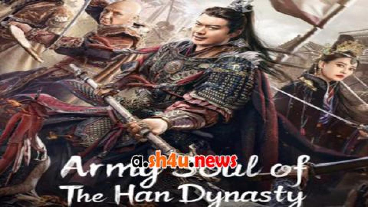 فيلم Army Soul Of The Han Dynasty 2022 مترجم - HD