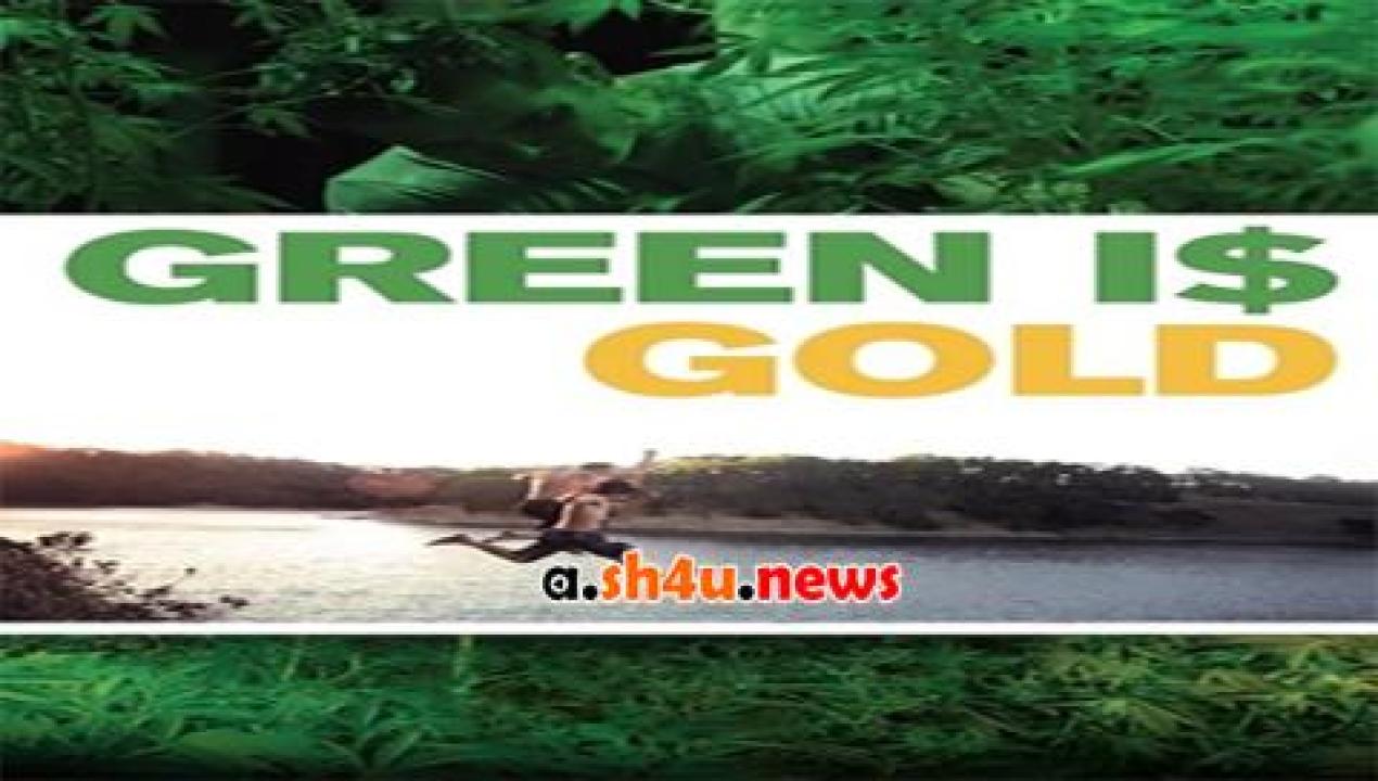 فيلم Green is Gold 2016 مترجم - HD
