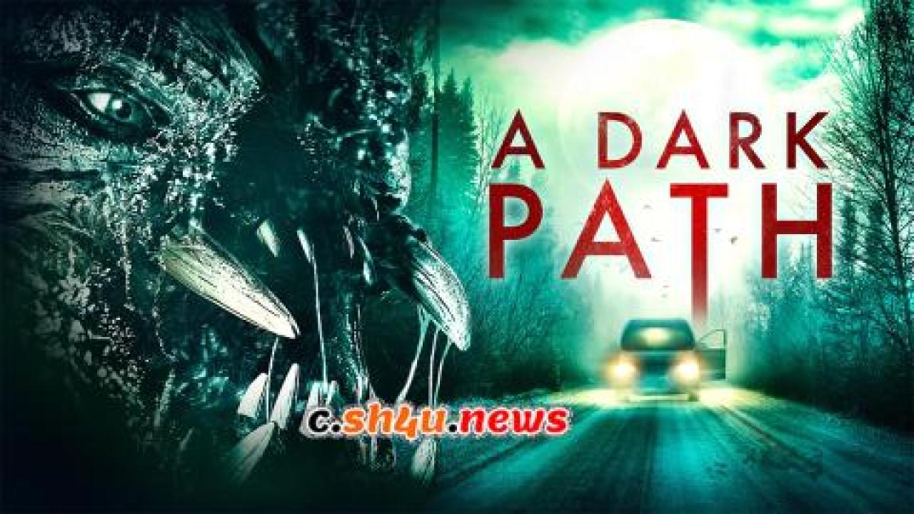 فيلم A Dark Path 2020 مترجم - HD