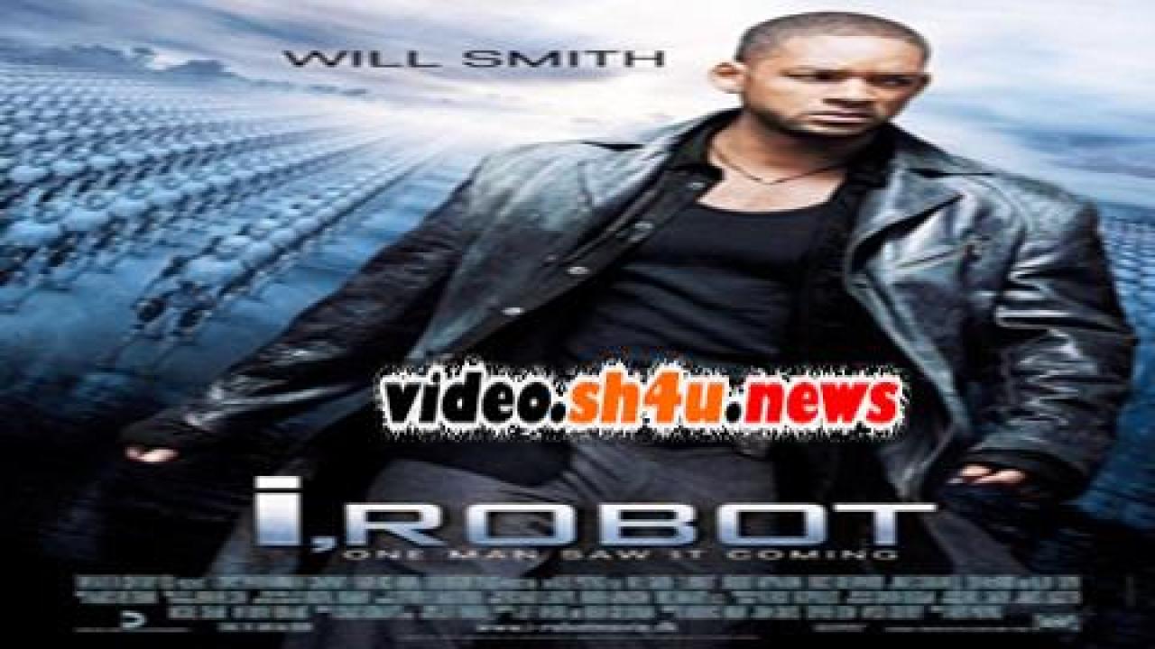 فيلم I Robot 2004 مترجم - HD