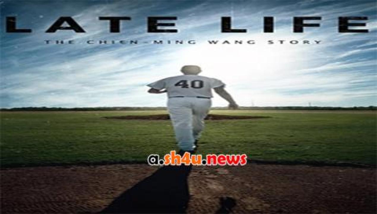 فيلم Late Life- The Chien-Ming Wang Story 2018 مترجم - HD