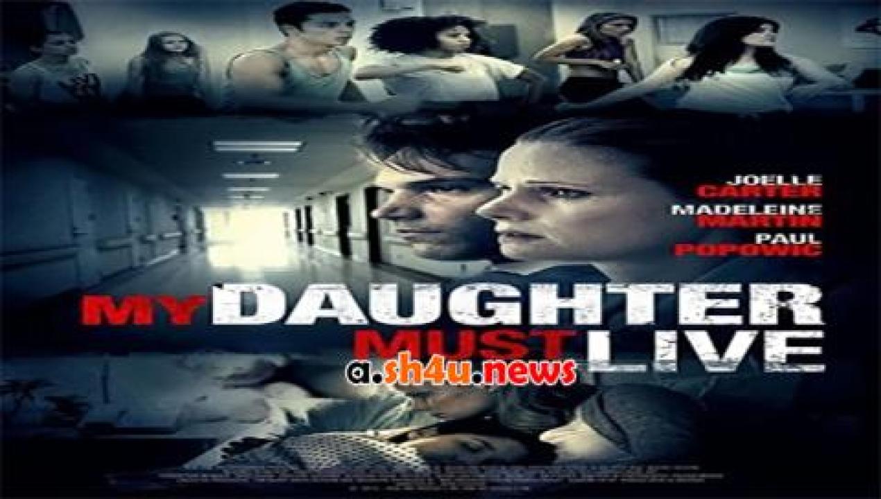 فيلم My Daughter Must Live 2014 مترجم - HD