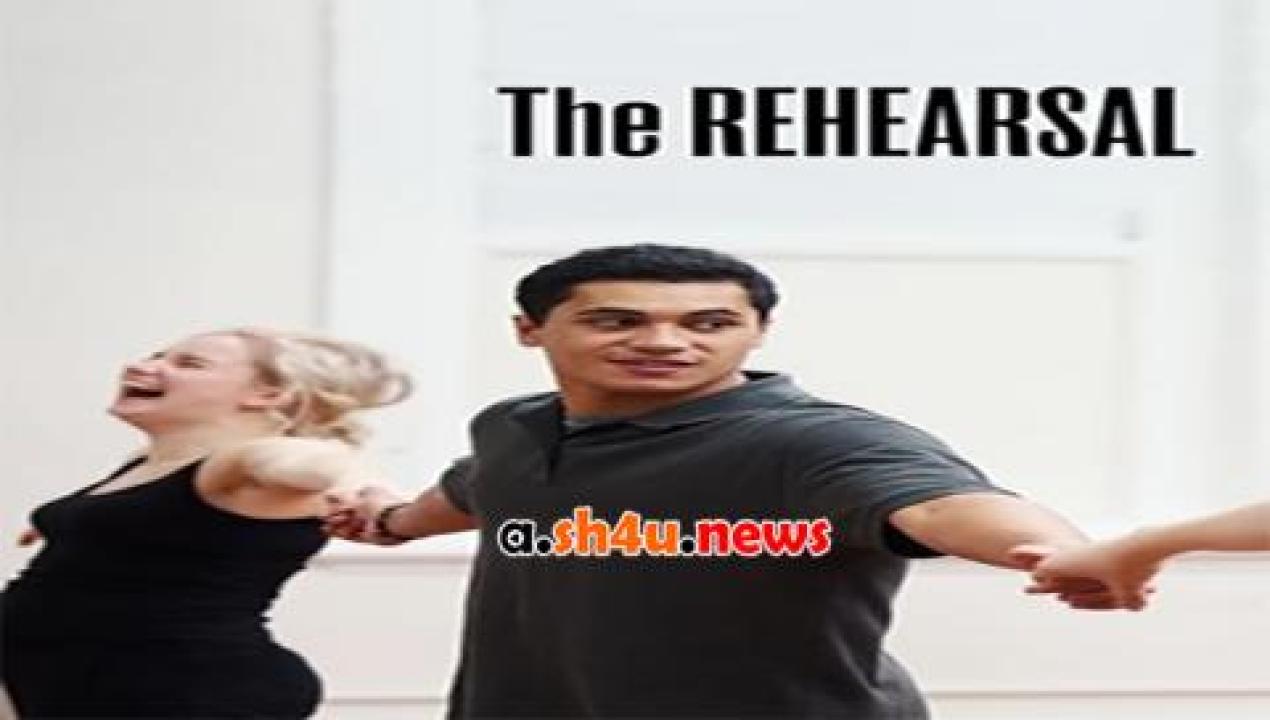 فيلم The Rehearsal 2016 مترجم - HD