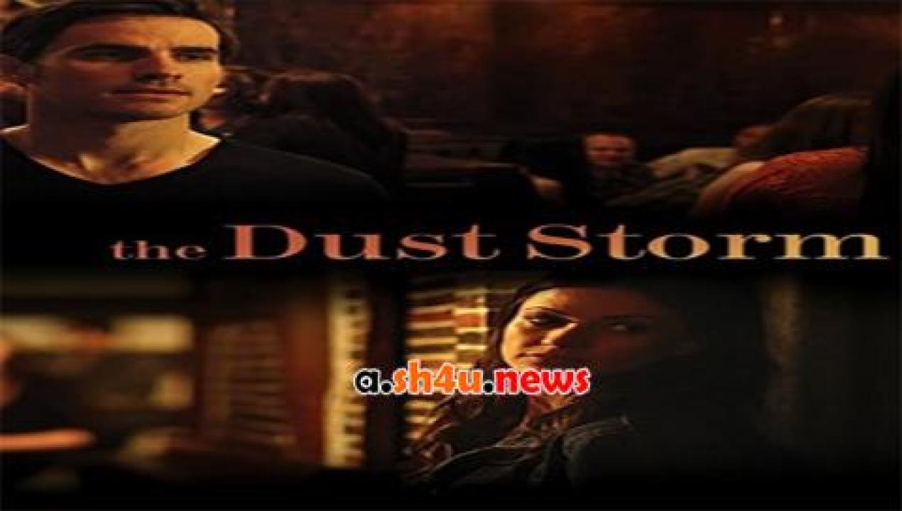 فيلم The Dust Storm 2016 مترجم - HD