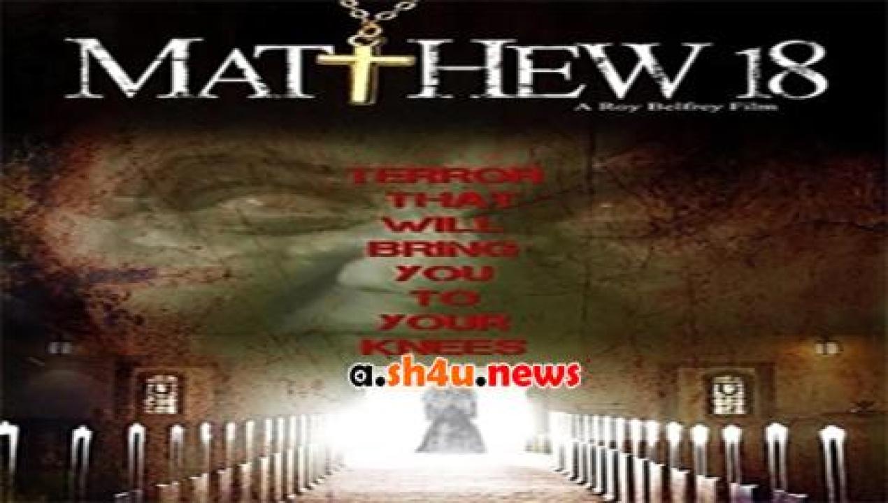 فيلم Matthew 18 2014 مترجم - HD