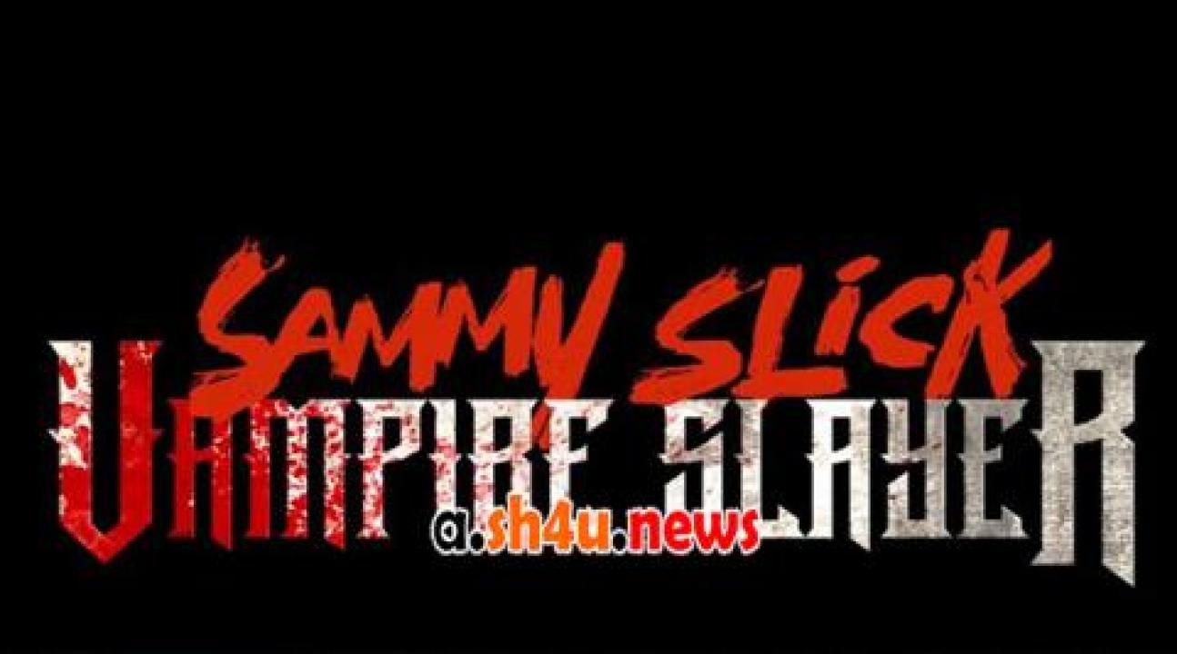 فيلم Sammy Slick: Vampire Slayer 2023 مترجم - HD