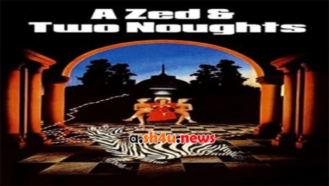 فيلم A Zed & Two Noughts 1985 مترجم - HD