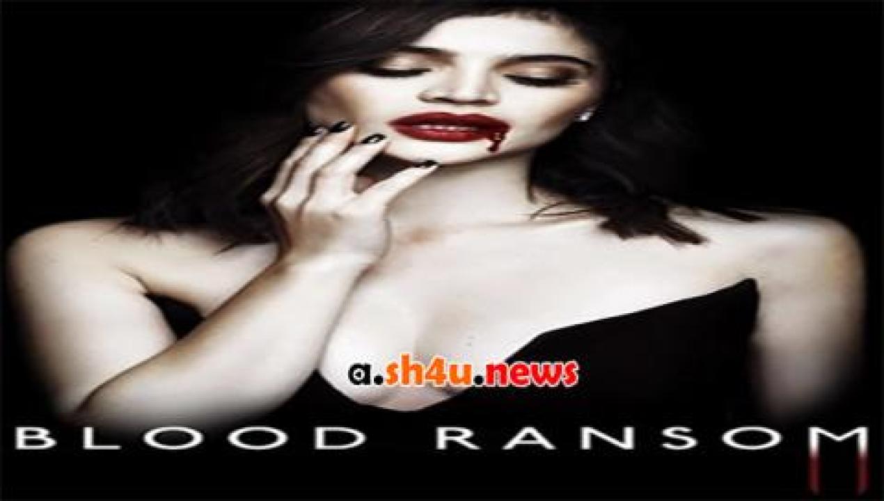 فيلم Blood Ransom 2014 مترجم - HD