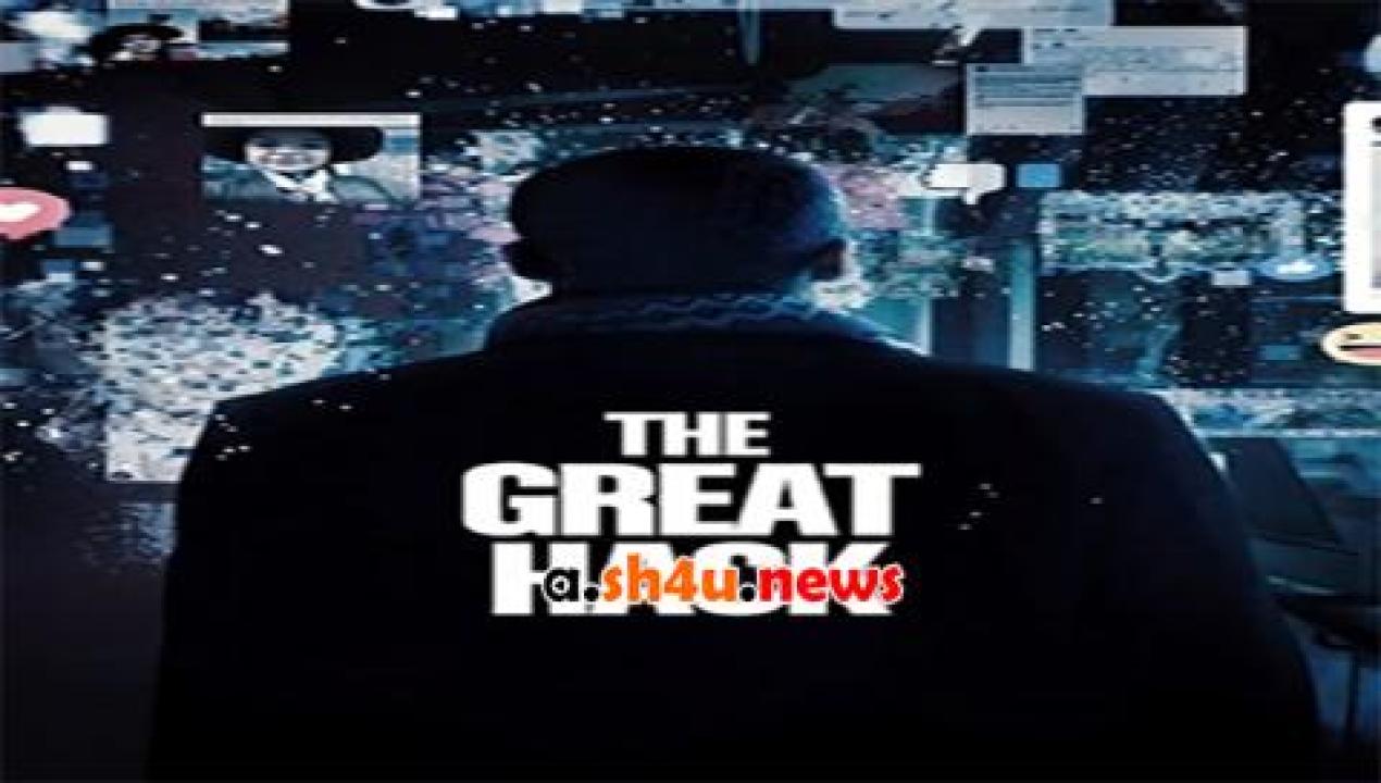 فيلم The Great Hack 2019 مترجم - HD