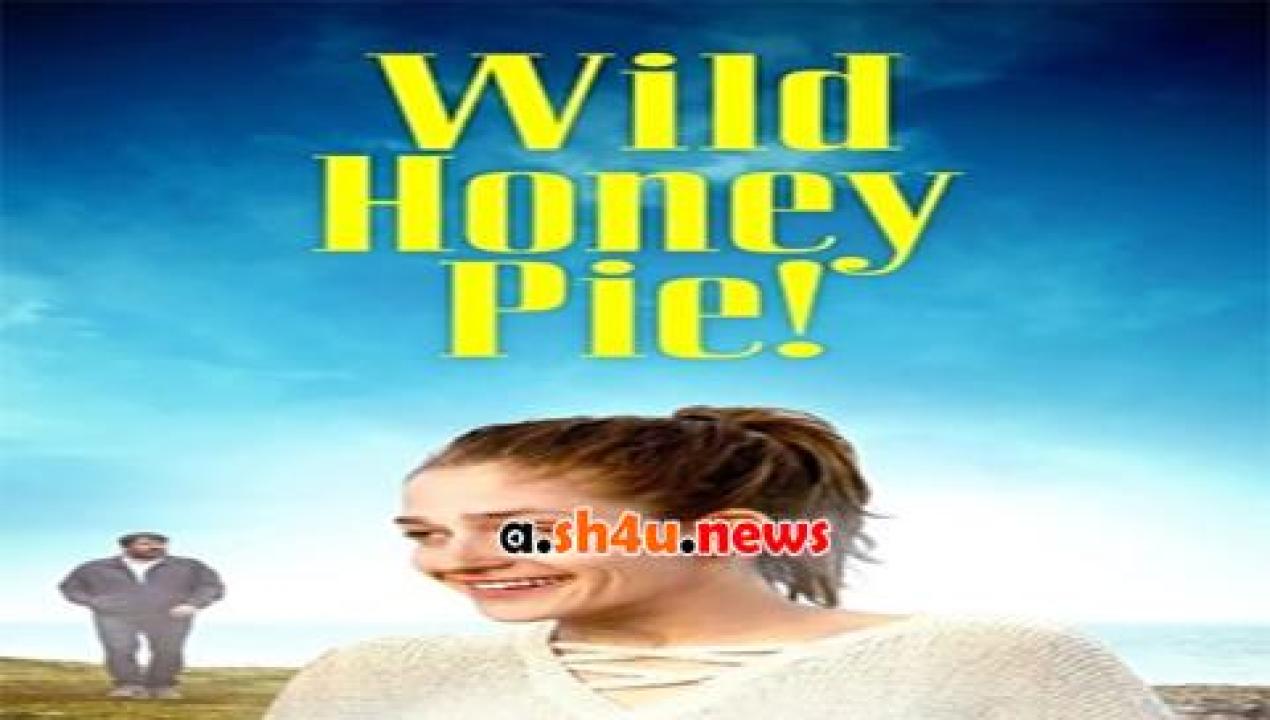 فيلم NeT Wild Honey Pie 2018 مترجم - HD
