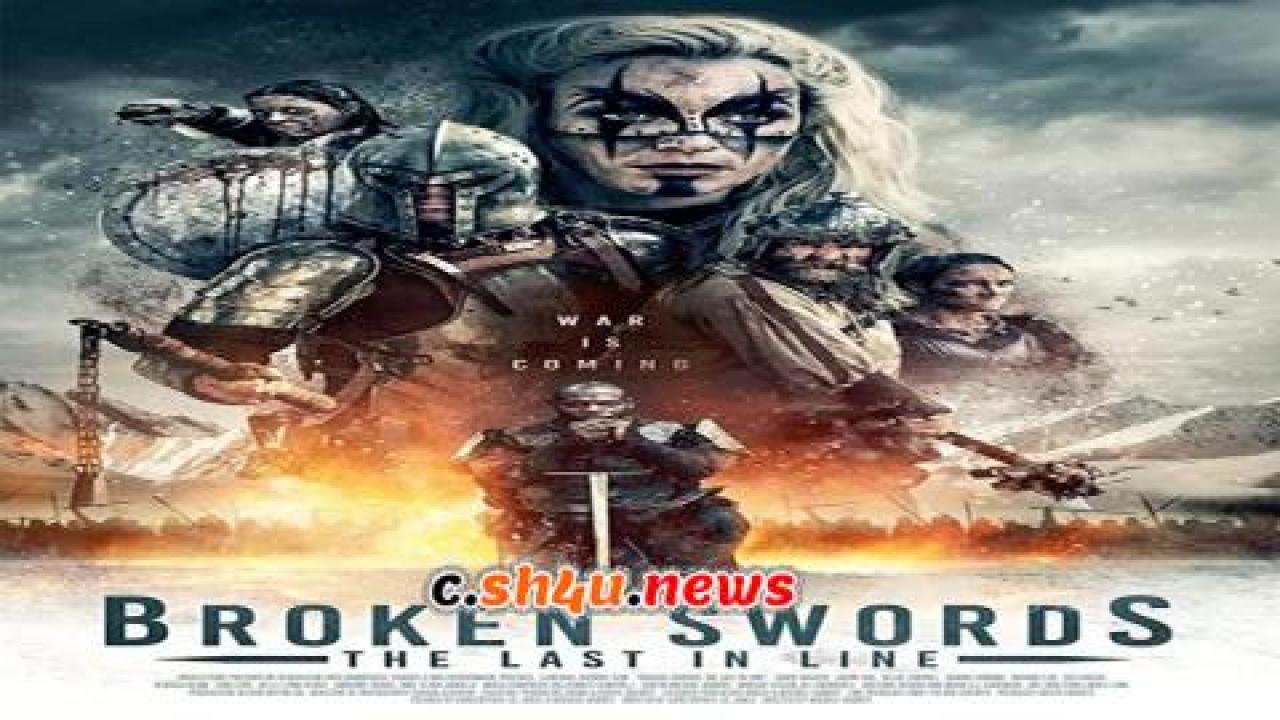 فيلم Broken Swords: The Last In Line 2018 مترجم - HD