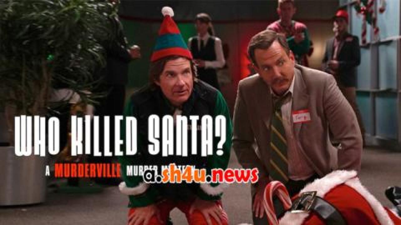 فيلم Who Killed Santa? A Murderville Murder Mystery 2022 مترجم - HD