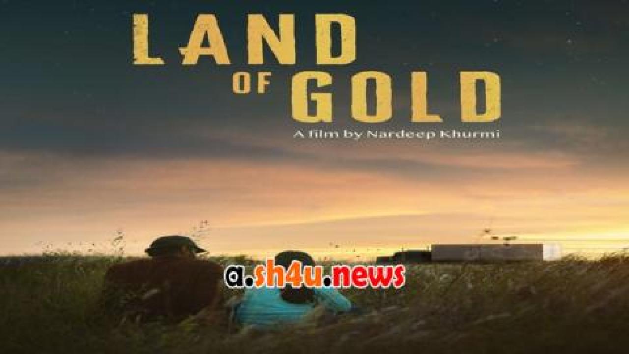 فيلم Land of Gold 2022 مترجم - HD